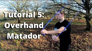 Tutorial 5: Overhand Matador