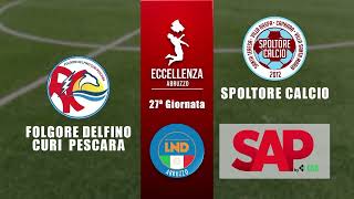 Eccellenza Abruzzo 27° giornata | Folgore Delfino Curi Pescara - Spoltore (3-0)