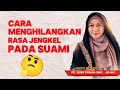 Cara Menghilangkan Rasa Jengkel Pada Suami ⁉️ - dr. Aisah Dahlan CHt.