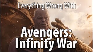 Everything Wrong With Avengers: Infinity War