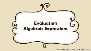 Evaluating Algebraic Expressions