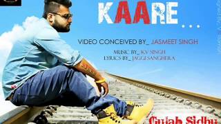 LaTest Punjabi Mp3 Song | Kaare | Gulab Sidhu | Ft KV Singh | Full Song | 2014