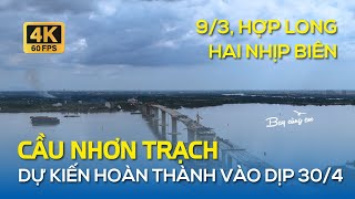 CẦU NHƠN TRẠCH DỰ KIẾN HOÀN THÀNH DỊP 30/4