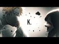 K. - The Fragrant Flower Blooms with Dignity | [AMV/EDIT] | 4K!