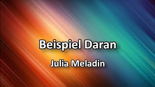 Beispiel Daran - Julia Meladin  Mit Text