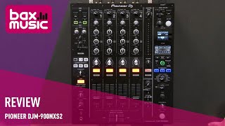 Pioneer DJM-900NXS2 Review | Bax Music