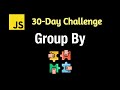 Group By - Leetcode 2631 - JavaScript 30-Day Challenge