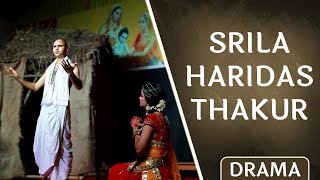 Srila Haridas Thakur - Drama