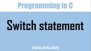 switch statement in C | Malayalam tutorial