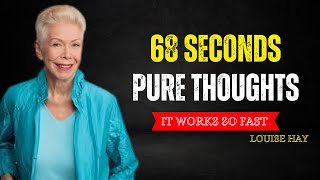 Louise Hay:  "From This Now Moment: Turning Your Life Around in the Next 68 Seconds"