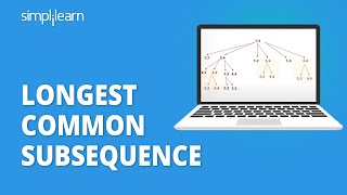 Longest Common Subsequence Problem Using Dynamic Programming | Data Structures | Simplilearn