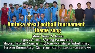 Amteka area football tournament themesong||Football song 2023