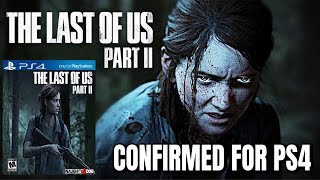 THE LAST OF US 2: Confirmed FOR PS4 - Last of us 2 Release date 2019 Possible?!