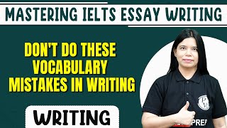 Don't Make These Vocabulary Mistakes in Writing ❌ | Task 2 - Essay Writing 📃 | IELTS Essay Writing