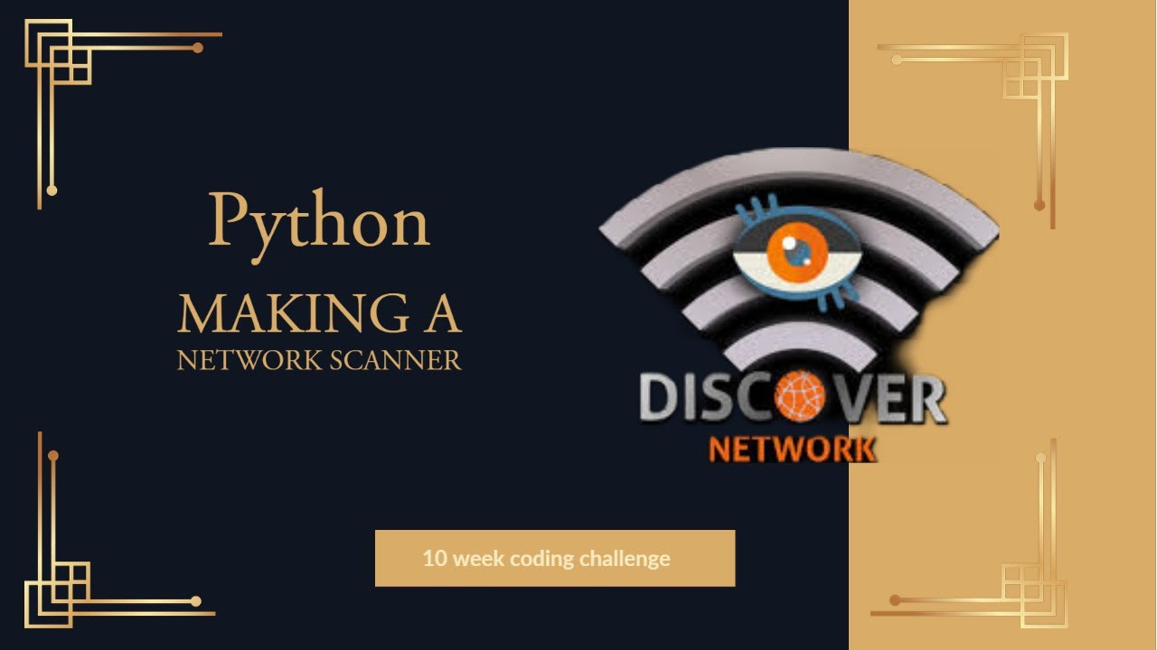 How To Make A Network Scanner In Python 10 Week Coding Challenge