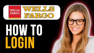 How To Login Wells Fargo Bank Account Online (Full Tutorial)