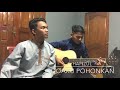 Doaku Pohonkan - Harry Khalifah (cover by Hafizul ft Shah Iman)