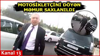 Motosiklet sürücüsünü döyən MƏMUR HƏBS EDİLDİ