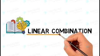 Linear combination (افضل شرح مع امثله🔥)