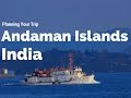 Planning your trip to Andaman Islands - Travelogue by Tripdayz India Planning your trip to Andaman Islands - Travelogue by Tripdayz India