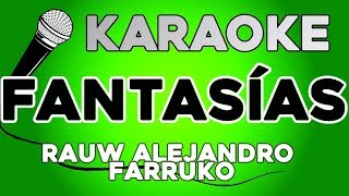 KARAOKE (Fantasías - Rauw Alejandro y Farruko)