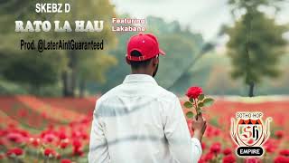 Skebza_D- Rato_La_Hau ( Audio) - ft. Lakabane ( Prod. Later_Aint_Guaranteed )