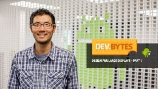 DevBytes: Design for Large Displays - Part 1