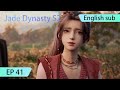 ENG SUB | Jade Dynasty season 2 [EP41 Part2] trailer