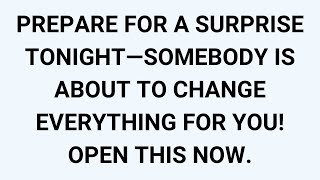 🧾PREPARE FOR A SURPRISE TONIGHT—SOMEBODY IS ABOUT TO CHANGE EVERYTHING FOR YOU! OPEN THIS NOW