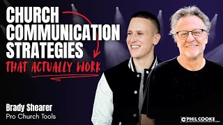 Church Communication Strategies That Actually Work | Brady Shearer, Pro Church Tools