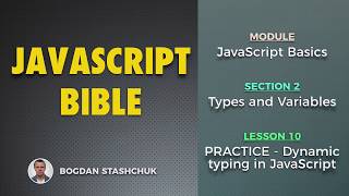 10: PRACTICE - Dynamic typing in JavaScript (JAVASCRIPT BASICS - Types and Variables)