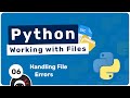 Working with Files in Python #6 - Handling File Errors