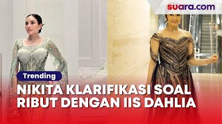 Nikita Mirzani Klarifikasi Soal Ribut dengan Iis Dahlia: Tukang Fitnah Orang