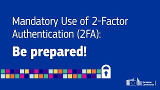 Mandatory Use of 2-Factor Authentication (2FA): be prepared! (13 May 2026)