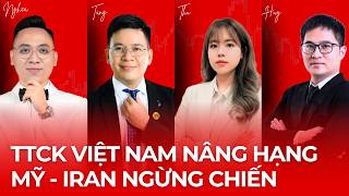Chứng khoán hôm nay: Cực nóng! Mỹ Iran đình chiến! Thị trường chứng khoán được FTSE nâng hạng!