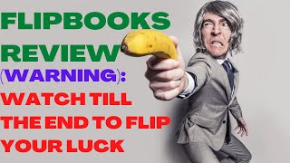 FLIPBOOKS REVIEW| FlipBooks Reviews| Make Money Online|Warning: Watch Till The End To Flip Your Luck
