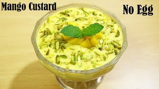 MANGO CUSTARD RECIPE WITHOUT CUSTARD POWDER \u0026 EGG – HOW TO MAKE MANGO CUSTARD DESSERT RECIPE