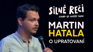 Martin Hatala o upratovaní