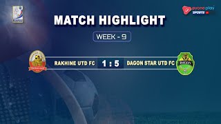 Rakhine United FC VS Dagon Star United FC  , Match Highlights Week-9