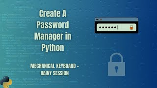 Create a Terminal Password Manager in Python — Silent Coding Session