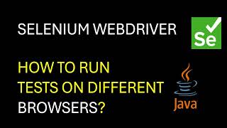 Selenium WebDriver | How to Run tests in Different browsers