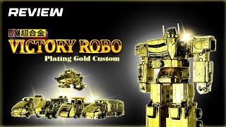 Review DX CHOGOKIN Victory Robo Plating Gold Custom