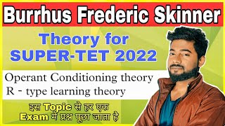 Burrhus Frederic Skinner theory for SUPER-TET 2022 | इस Topic से हर एक Exam में प्रश्न पूछा जाता है|