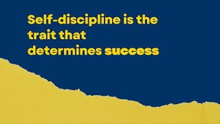 Self Discipline is the trait that Determine Success