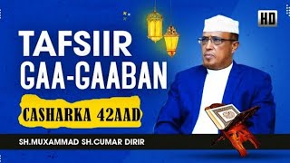 Tafsiirka Quraanka Gaagaaban || Casharka 42aad || Sheikh Dirir