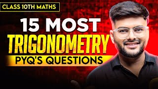 15 Most Important PYQs on Trigonometry Class 10 Maths I Maths I Maths Repeated PYQs on Trigonometry