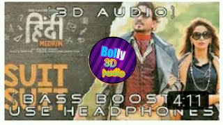 Suit suit krda feat Guru Randhawa  ! Hindi medium  ! Bass boosted 3D song  ! Bolly 3D audio