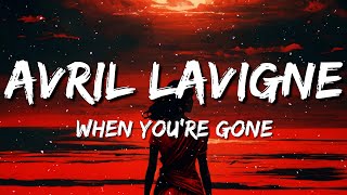 Avril Lavigne - When You're Gone (Lyrics)