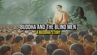The Time When Buddha Told About the Blind Men  - an inspirational journey