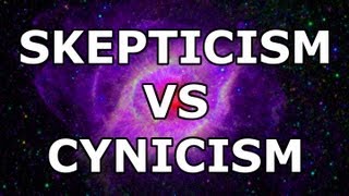 Skepticism vs Cynicism